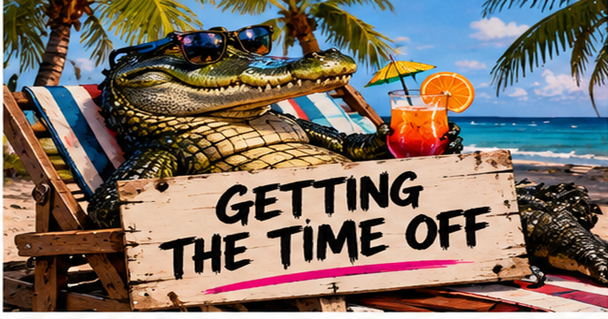 A gator in sunglasses relaxing in a beach chair with a cocktail, next to a sign that says Getting the Time Off.